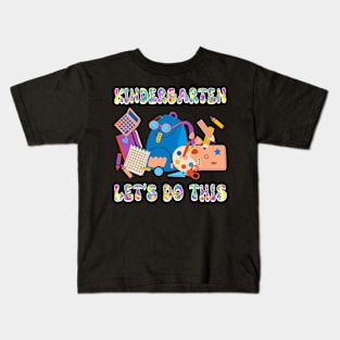 Kindergarten Let's Do This Shirt - First day of school Gift For Boy Girl Kids Kids T-Shirt